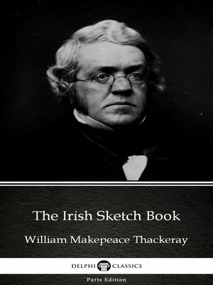 cover image of The Irish Sketch Book by William Makepeace Thackeray (Illustrated)